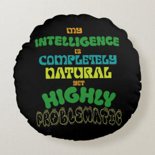 Lustige natürliche Intelligenz Vintage-Typografie Rundes Kissen