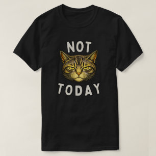 Lustige Nicht Heute Katze Design T-Shirt