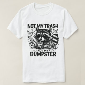 Lustige Nicht Mein Müll Nicht Mein Müllcontainer W T-Shirt