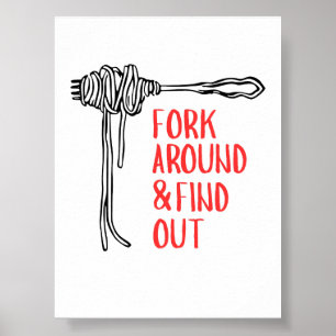 Lustige Nudel-Grafik "Fork Around & Find Out"  Poster
