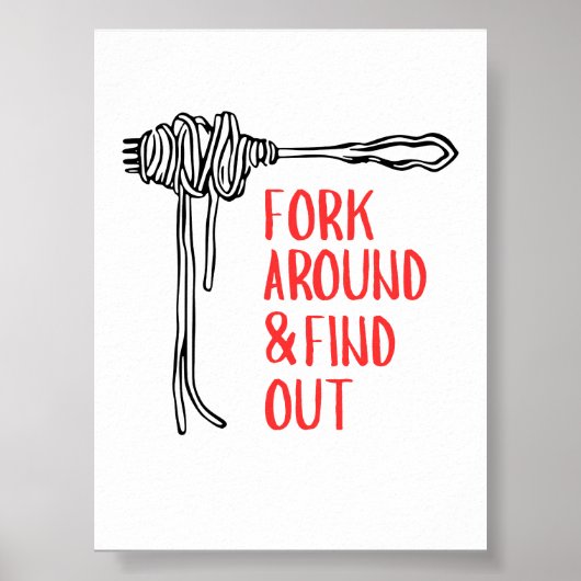 Lustige Nudel-Grafik "Fork Around & Find Out"  Poster (Vorne)