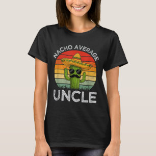 Lustige Onkel Witze Humor Cinco de Mayo Nacho Durc T-Shirt