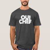 lustige Oui Koch Restaurant Chef Mitarbeiter saube T-Shirt (Vorderseite)