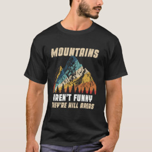Lustige Outdoor-Camping-Wanderberge sind nicht lus T-Shirt