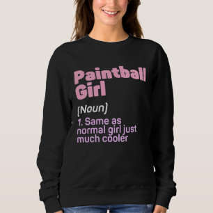 Lustige Paintball-Mädchen-Definition Paintball-Lie Sweatshirt