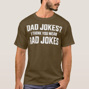 Lustige Papa-Witze Ich denke, du meinst coole Witz T-Shirt