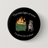 Lustige Parodie Müllcontainer Feuer Waschbär Psych Button (Vorderseite)