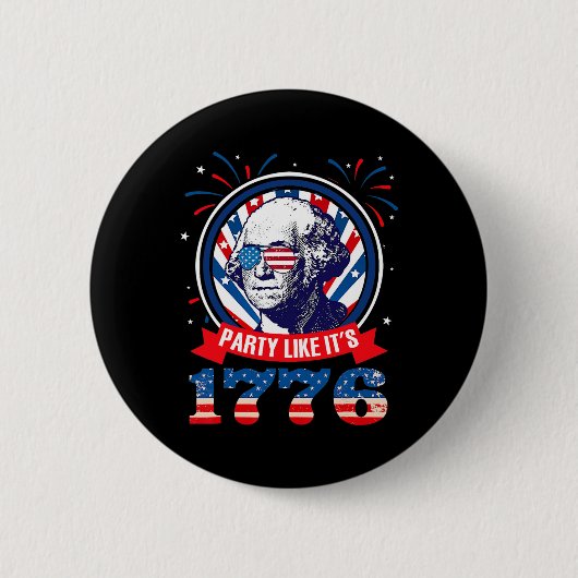 Lustige Party Als Wäre Es 1776 4. Juli George War Button (Vorderseite)