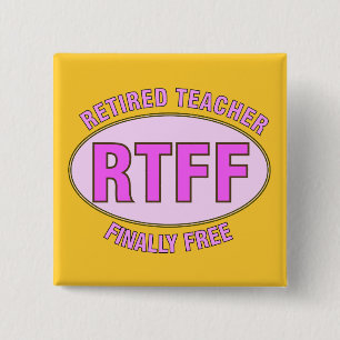 Lustige pensionierte Geschenke des Lehrer-(RTFF) Button