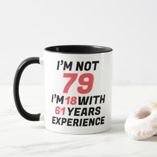 Lustige persönliche 79. Geburtstagserfahrung Tasse