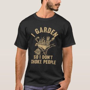Lustige Pflanzen-Gärtnerei Ich gartnere, damit ich T-Shirt