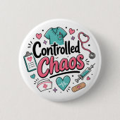 Lustige Pflegekraft - Kontrolliertes Chaos  Button (Vorderseite)
