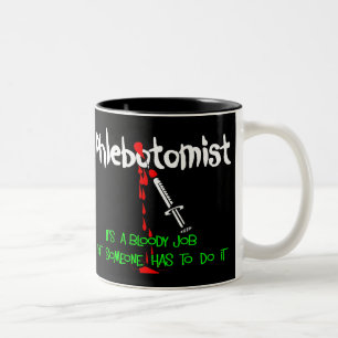 Lustige Phlebotomist T - Shirts u. Geschenke Zweifarbige Tasse