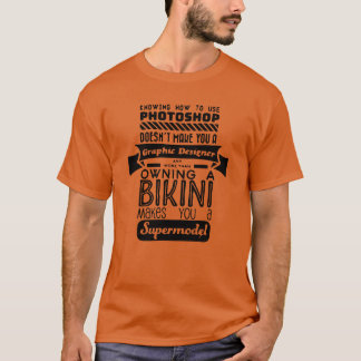 Lustige Photoshop Supermodels Zitat Geschenk T-Shirt