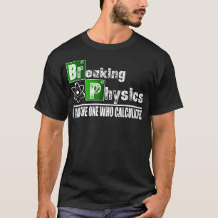 Lustige Physik-Witze T-Shirt