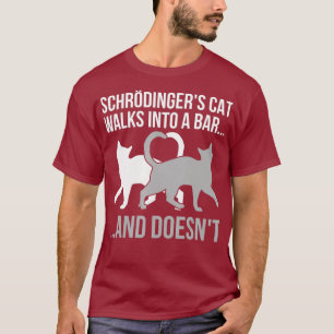 Lustige Physiker-Zitat Schroedingers Katze Physik T-Shirt