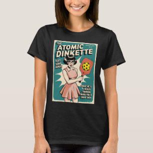 Lustige Pickleball Die Atomische Dinkette T-Shirt