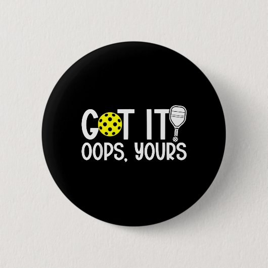 Lustige Pickleball-Fans Haben Es Oops Deins Button (Vorderseite)
