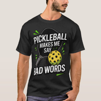 Lustige Pickleball Lässt Mich Schlechte Wörter Sag T-Shirt