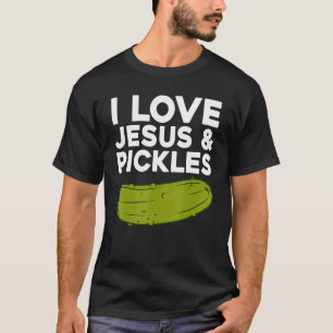 Lustige Pickles Für Männer Frauen Ich Liebe Jesus T-Shirt