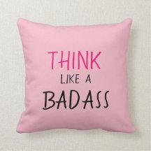 LUSTIGE PILLOW_GIRLY "DENKEN WIE EIN BADASS "