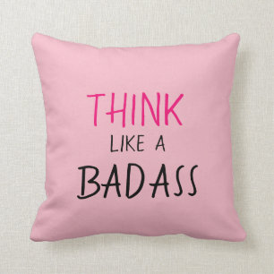 LUSTIGE PILLOW_GIRLY "DENKEN WIE EIN BADASS " KISSEN