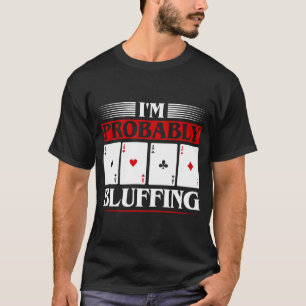 Lustige Poker-Bluff-Wortkunst T-Shirt