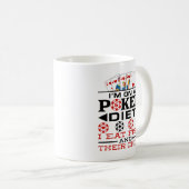 Lustige Poker-Diät-Chips-Spruch Kaffeetasse (VorderseiteRechts)