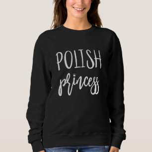 Lustige polnische Frauen Polnische Prinzessin Ich Sweatshirt