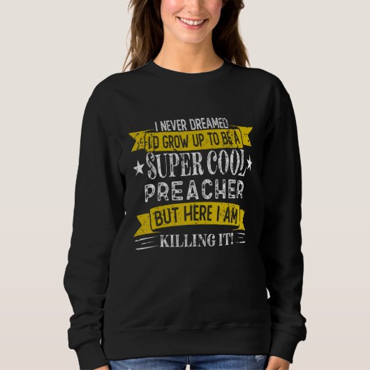 Lustige Prediger-Shirts Berufsbezeichnung Berufe_1 Sweatshirt (Vorderseite)