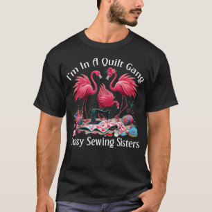 Lustige Quilterin ICH BIN IN EINER Quilting-Gang S T-Shirt