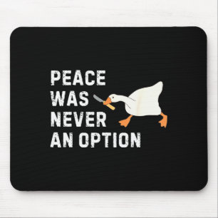 Lustige Redewendung Frieden war nie eine Option Ga Mousepad