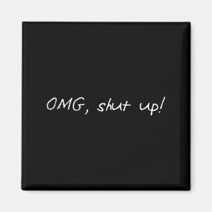 Lustige Redewendung omg halt die Klappe Humor Meme Magnet