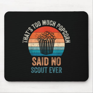 Lustige Redewendung Popcorn sagte kein Scout jemal Mousepad