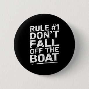 Lustige Regel Nummer 1 Fallen Sie nicht vom Boots- Button