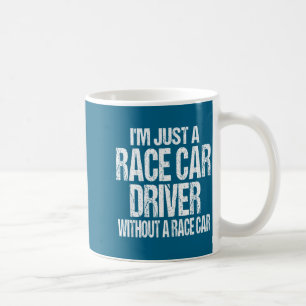 Lustige Rennfahrer-Zitate - Ich bin nur ein Rennwa Kaffeetasse