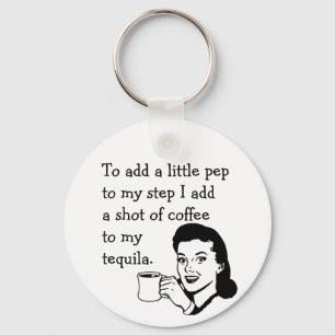 Lustige Retro-Hausfrau Tequila-Kaffee-Pep-Zitat Schlüsselanhänger