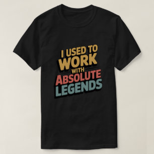 Lustige Retro Ich Habe Mit Einer Legende Gearbeite T-Shirt