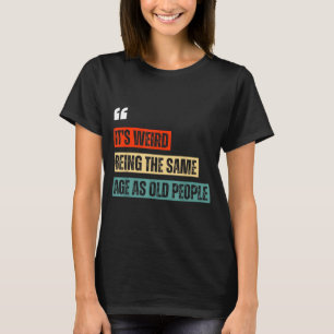 Lustige Retro sarkastische Zitate Design Über 40er T-Shirt
