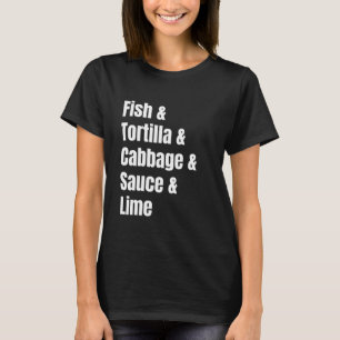 Lustige Rezeptzutatenliste für Fisch-Tacos T-Shirt