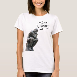 Lustige Rodin-Denker-Statue - Pizza oder Thai-Esse T-Shirt