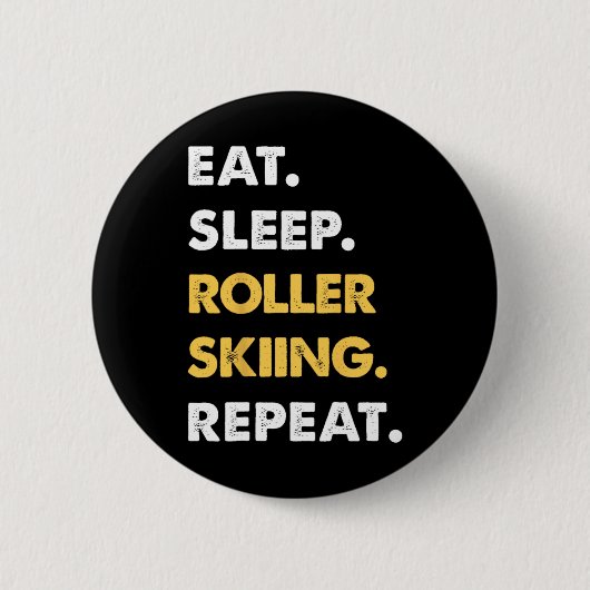Lustige Rollski-Bekleidung Eat Sleep Rollski Button (Vorderseite)