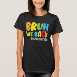 Lustige Rückkehr zur Schulkrankenschwester Bruh Wi T-Shirt