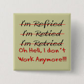 Lustige Ruhestands-Shirts und Geschenke Button (Vorderseite)