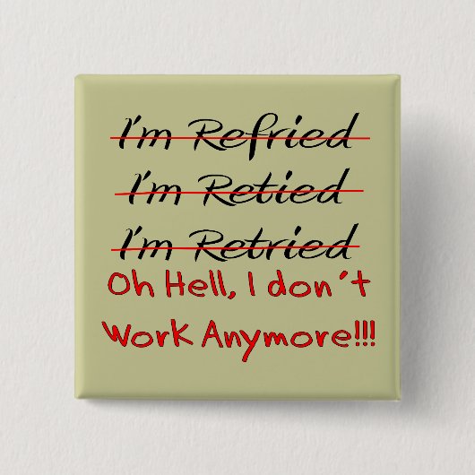 Lustige Ruhestands-Shirts und Geschenke Button (Vorderseite)