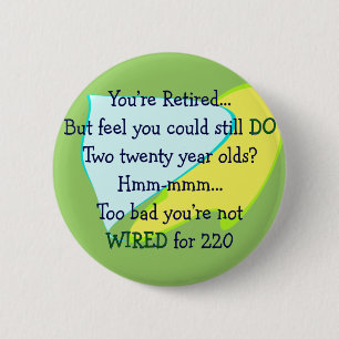 Lustige Ruhestandsgeschenke Button