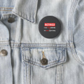 Lustige Ruhestandszitate Ich bin im Ruhestand Ich Button (Beispiel)