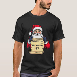 Lustige Santa Ungezogen Liste Kinder, die 67 Weihn T-Shirt