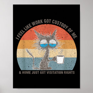 Lustige sarkastische Katze Ich habe das Gefühl, da Poster