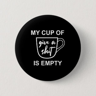 Lustige sarkastische Redewendung Meine Tasse Give  Button